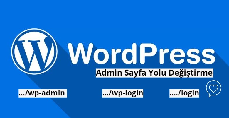 Wordpress Admin Sayfası Değiştirme Wp-Admin Wp-login Değiştirme 1