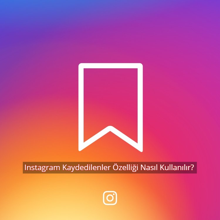 Instagram Kaydedilenler Özelliği Nedir? 2