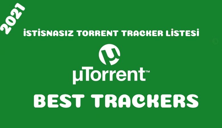 2021 Ocak İstisnasız Çalışan Torrent Tracker Listesi - Best Torrent Trackers January 2021 1